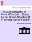 The Autobiography of Flora M'Donald ... Edited by Her Grand-Daughter [F. F. Wylde]. Second Edition. - Book