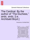 The Cardinal. By the author of "The Duchess," andc. andc. [i.e. Archibald Boyd.] - Book