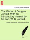 The Works of Douglas Jerrold. With an introductory memoir by his son, W. B. Jerrold. - Book