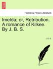 Imelda; Or, Retribution. a Romance of Kilkee. by J. B. S. - Book