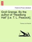 Gryll Grange. by the Author of "Headlong Hall" [I.E. T. L. Peacock]. - Book