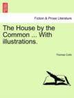 The House by the Common ... with Illustrations. - Book