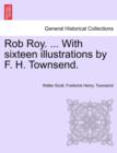 Rob Roy. ... with Sixteen Illustrations by F. H. Townsend. - Book