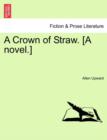 A Crown of Straw. [A Novel.] - Book