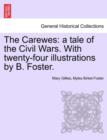 The Carewes : A Tale of the Civil Wars. with Twenty-Four Illustrations by B. Foster. - Book