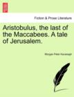 Aristobulus, the last of the Maccabees. A tale of Jerusalem. - Book