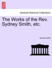 The Works of the REV. Sydney Smith, Etc. - Book
