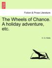 The Wheels of Chance. a Holiday Adventure, Etc. - Book