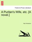 A Puritan's Wife, Etc. [A Novel.] - Book