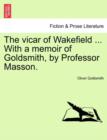 The Vicar of Wakefield ... with a Memoir of Goldsmith, by Professor Masson. - Book