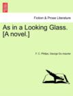 As in a Looking Glass. [A Novel.] - Book