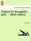 Papers for Thoughtful Girls ... Ninth Edition. - Book