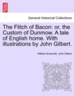 The Flitch of Bacon : Or, the Custom of Dunmow. a Tale of English Home. with Illustrations by John Gilbert. - Book