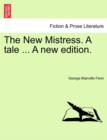 The New Mistress. a Tale ... a New Edition. - Book