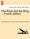 The Rose and the Ring ... Fourth Edition. - Book