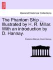 The Phantom Ship ... Illustrated by H. R. Millar. with an Introduction by D. Hannay. - Book