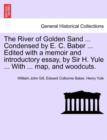 The River of Golden Sand ... Condensed by E. C. Baber ... Edited with a memoir and introductory essay, by Sir H. Yule ... With ... map, and woodcuts. - Book