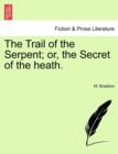 The Trail of the Serpent; Or, the Secret of the Heath. - Book