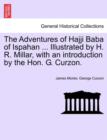 The Adventures of Hajji Baba of Ispahan ... Illustrated by H. R. Millar, with an introduction by the Hon. G. Curzon. - Book