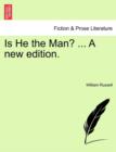 Is He the Man? ... a New Edition. - Book