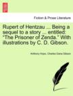 Rupert of Hentzau ... Being a Sequel to a Story ... Entitled : The Prisoner of Zenda. with Illustrations by C. D. Gibson. - Book