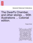 The Dwarf's Chamber, and Other Stories ... with Illustrations ... Colonial Edition. - Book