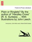 Plain or Ringlets? by the Author of "Handley Cross" [R. S. Surtees]. ... with Illustrations by John Leech. - Book