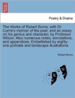 The Works of Robert Burns; with Dr. Currie's memoir of the poet, and an essay on his genius and character, by Professor Wilson. Also numerous notes, annotations, and appendices. Embellished by eighty- - Book