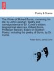 The Works of Robert Burns; containing his life; by John Lockhart, poetry and correspondence of Dr. Currie's edition; biographical sketches, Gilbert Burns, Professor Stewart; Essay on Scottish Poetry, - Book