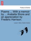 Poems ... with a Memoir by ... Arabella Shore and an Appreciation by Frederic Harrison. - Book