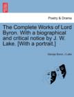 The Complete Works of Lord Byron. With a biographical and critical notice by J. W. Lake. [With a portrait.] - Book