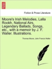 Moore's Irish Melodies, Lalla Rookh, National Airs, Legendary Ballads, Songs, etc., with a memoir by J. F. Waller. Illustrations. - Book