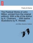 The Poetical Works of John Milton, printed from the original editions. With a life of the author by A. Chalmers ... With twelve illustrations by R. Westall. - Book