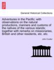 Adventures in the Pacific; With Observations on the Natural Productions, Manners and Customs of the Natives of the Various Islands; Together with Remarks on Missionaries, British and Other Residents, - Book