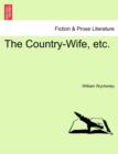 The Country-Wife, Etc. - Book