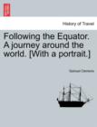 Following the Equator. a Journey Around the World. [With a Portrait.] - Book