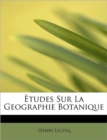 Etudes Sur La Geographie Botanique - Book