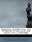 Program, Organization and Addresses : Lewis and Clark Educational Congress - Book