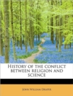 History of the Conflict Between Religion and Science - Book
