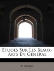 Tudes Sur Les Beaux-Arts En G N Ral - Book