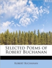 Selected Poems of Robert Buchanan - Book
