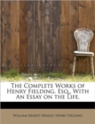 The Complete Works of Henry Fielding, Esq., with an Essay on the Life, - Book