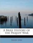 A Brief History of the Pequot War - Book