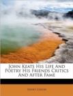 John Keats His Life and Poetry His Friends Critics and After Fame - Book