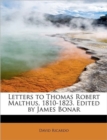 Letters to Thomas Robert Malthus, 1810-1823. Edited by James Bonar - Book