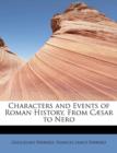 Characters and Events of Roman History, from Caesar to Nero - Book