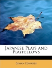 Japanese Plays and Playfellows - Book