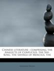 Chinese Literature : Comprising the Analects of Confucius Shi-King Sayings of Mencius - Book