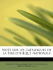 Note Sur Les Catalogues de La Biblioth Que Nationale - Book