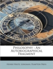 Philosophy : An Autobiographical Fragment - Book